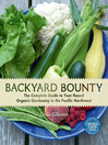 Backyard Bounty (eBook): The Complete Guide to Year-Round Organic Gardening in the Pacific Northwest